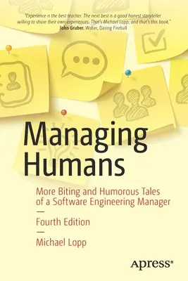 Zarządzanie ludźmi: Kąśliwe i humorystyczne opowieści menedżera ds. inżynierii oprogramowania - Managing Humans: Biting and Humorous Tales of a Software Engineering Manager