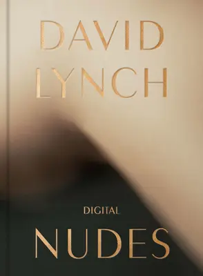 David Lynch: Cyfrowe akty - David Lynch: Digital Nudes