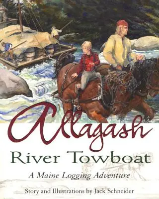 Allagash River Towboat: Przygoda w Maine - Allagash River Towboat: A Maine Logging Adventure