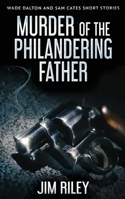 Morderstwo filantropijnego ojca - Murder Of The Philandering Father