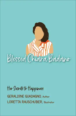 Błogosławiona Chiara Badano: jej sekrety szczęścia - Blessed Chiara Badano: Her Secrets to Happiness