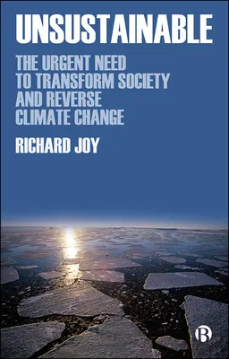 Niezrównoważony: Pilna potrzeba przekształcenia społeczeństwa i odwrócenia zmian klimatycznych - Unsustainable: The Urgent Need to Transform Society and Reverse Climate Change