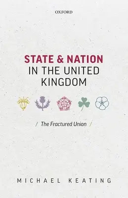 Państwo i naród w Wielkiej Brytanii: The Fractured Union - State and Nation in the United Kingdom: The Fractured Union