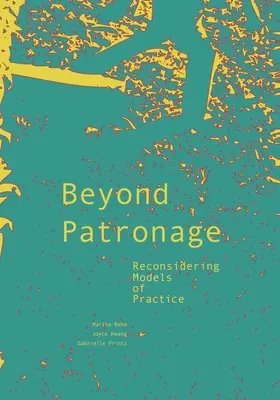 Beyond Patronage: Ponowne rozważenie modeli praktyki - Beyond Patronage: Reconsidering Models of Practice