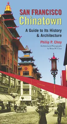 Chinatown w San Francisco: Przewodnik po jego historii i architekturze - San Francisco Chinatown: A Guide to Its History and Architecture