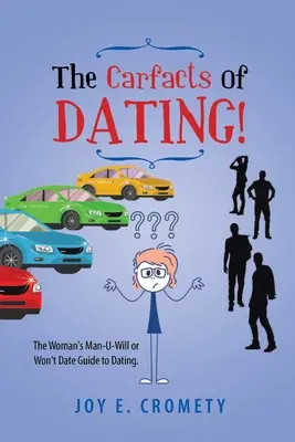 The Carfacts of Dating!: Kobiecy przewodnik po randkowaniu z mężczyzną, który chce lub nie chce randkować - The Carfacts of Dating!: The Woman's Man-U-Will or Won't Date Guide to Dating