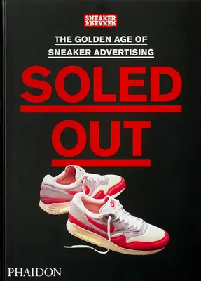 Soled Out: Złoty wiek reklamy trampek - Soled Out: The Golden Age of Sneaker Advertising