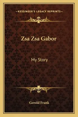 Zsa Zsa Gabor: Moja historia - Zsa Zsa Gabor: My Story