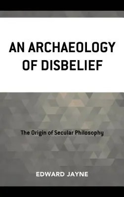 Archeologia niewiary - An Archaeology of Disbelief