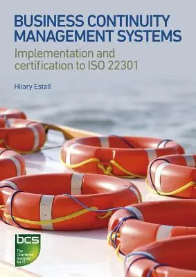 Systemy zarządzania ciągłością działania: Wdrożenie i certyfikacja zgodnie z normą ISO 22301 - Business Continuity Management Systems: Implementation and Certification to ISO 22301