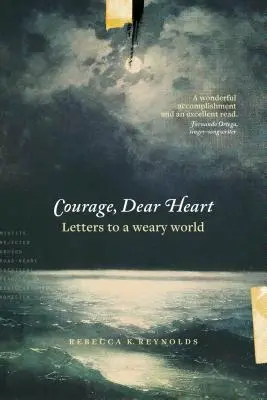 Odwagi, drogie serce: Listy do zmęczonego świata - Courage, Dear Heart: Letters to a Weary World