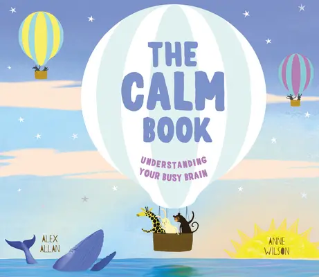 The Calm Book: Znajdź swoje ciche miejsce i zrozum swoje emocje - The Calm Book: Finding Your Quiet Place and Understanding Your Emotions