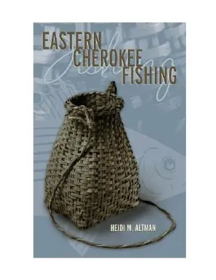 Rybołówstwo wschodnich Cherokee - Eastern Cherokee Fishing