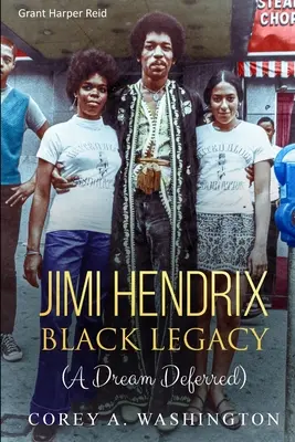 Jimi Hendrix Black Legacy: (Odroczony sen) - Jimi Hendrix Black Legacy: (A Dream Deferred)