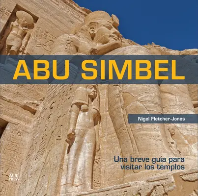 Abu Simbel (hiszpański): Krótki przewodnik po świątyniach - Abu Simbel (Spanish): A Short Guide to the Temples