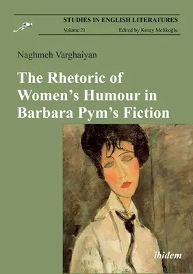 Retoryka kobiecego humoru w beletrystyce Barbary Pym - The Rhetoric of Women's Humour in Barbara Pym's Fiction