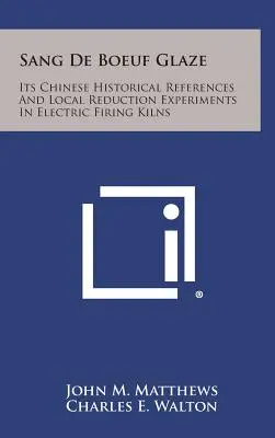 Glazura Sang De Boeuf: Jego chińskie odniesienia historyczne i lokalne eksperymenty z redukcją w elektrycznych piecach do wypalania - Sang De Boeuf Glaze: Its Chinese Historical References And Local Reduction Experiments In Electric Firing Kilns