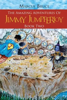 Niesamowite przygody Jimmy'ego Jumpferjoya: Księga druga - The Amazing Adventures of Jimmy Jumpferjoy: Book Two