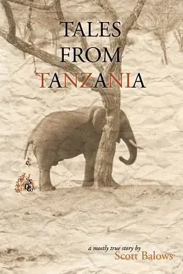 Opowieści z Tanzanii: W większości prawdziwa historia - Tales from Tanzania: A mostly true story