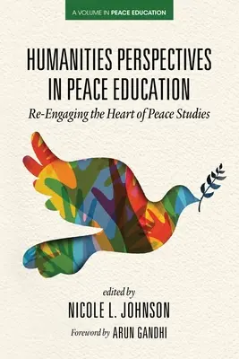 Perspektywy humanistyczne w edukacji pokojowej: Ponowne zaangażowanie serca studiów nad pokojem - Humanities Perspectives in Peace Education: Re-Engaging the Heart of Peace Studies