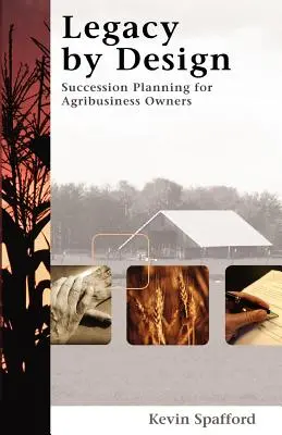 Legacy by Design: Planowanie sukcesji dla właścicieli agrobiznesu - Legacy by Design: Succession Planning for Agribusiness Owners