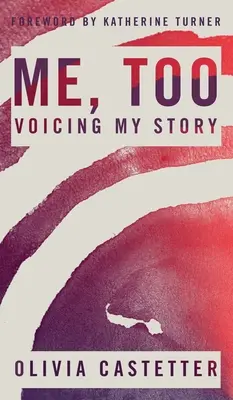 Ja też: Moja historia - Me, Too: Voicing My Story