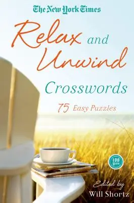 The New York Times Relax and Unwind Crosswords: 75 łatwych łamigłówek - The New York Times Relax and Unwind Crosswords: 75 Easy Puzzles