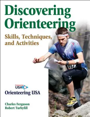 Odkrywanie biegów na orientację: Umiejętności, techniki i aktywności - Discovering Orienteering: Skills, Techniques, and Activities