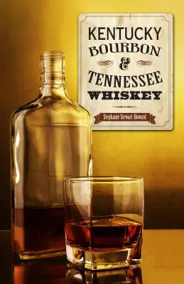 Kentucky Bourbon i Tennessee Whiskey - Kentucky Bourbon & Tennessee Whiskey