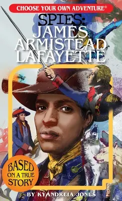 Wybierz własną przygodę ze szpiegami: James Armistead Lafayette - Choose Your Own Adventure Spies: James Armistead Lafayette