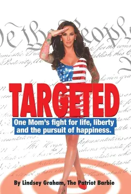 Targeted: Walka jednej mamy o życie, wolność i dążenie do szczęścia. - Targeted: One Mom's fight for life, liberty and the pursuit of happiness.