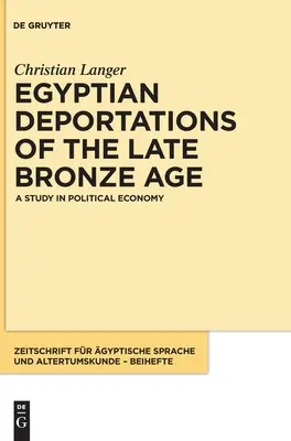 Egipskie deportacje w późnej epoce brązu: Studium ekonomii politycznej - Egyptian Deportations of the Late Bronze Age: A Study in Political Economy