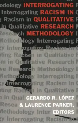 Przesłuchiwanie rasizmu w metodologii badań jakościowych - Interrogating Racism in Qualitative Research Methodology