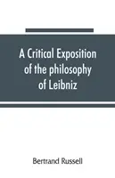 Krytyczna ekspozycja filozofii Leibniza, z dodatkiem wiodących fragmentów - A critical exposition of the philosophy of Leibniz, with an appendix of leading passages