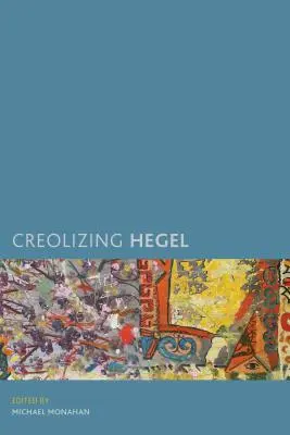 Kreolizacja Hegla - Creolizing Hegel