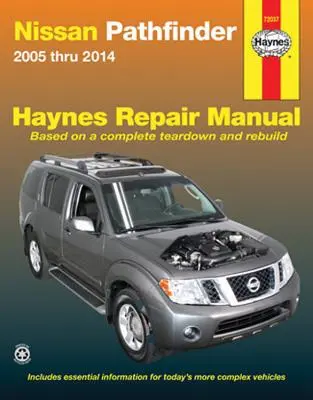 Nissan Pathfinder 2005 Thru 2014) Podręcznik napraw Haynes - Nissan Pathfinder 2005 Thru 2014) Haynes Repair Manual