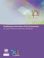 Wstępny przegląd gospodarek Ameryki Łacińskiej i Karaibów 2017 - Preliminary Overview of the Economies of Latin America and the Caribbean 2017