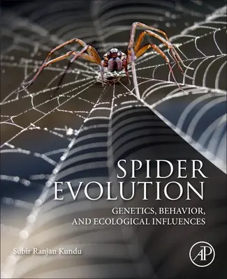 Ewolucja pająków: Genetyka, zachowanie i wpływy ekologiczne - Spider Evolution: Genetics, Behavior, and Ecological Influences