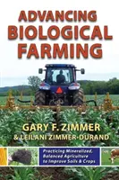 Zaawansowane rolnictwo biologiczne - praktykowanie zmineralizowanego, zrównoważonego rolnictwa w celu poprawy gleb i upraw - Advancing Biological Farming - Practicing Mineralized, Balanced Agriculture to Improve Soils & Crops