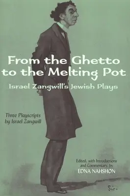 Od getta do tygla: żydowskie sztuki Israela Zangwilla - From the Ghetto to the Melting Pot: Israel Zangwill's Jewish Plays