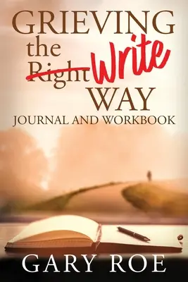 Opłakiwanie dziennika i zeszytu ćwiczeń Write Way - Grieving the Write Way Journal and Workbook