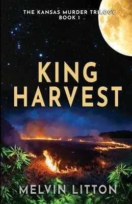 King Harvest - Trylogia morderstw w Kansas, księga 1 - King Harvest - The Kansas Murder Trilogy Book 1