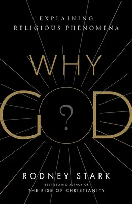 Dlaczego Bóg? Wyjaśnianie zjawisk religijnych - Why God?: Explaining Religious Phenomena