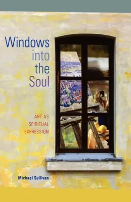 Windows Into the Soul: Sztuka jako duchowa ekspresja - Windows Into the Soul: Art as Spiritual Expression