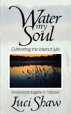 Podlewaj moją duszę: kultywowanie życia wewnętrznego - Water my Soul: Cultivating the Interior Life