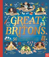 Great Britons: 50 niesamowitych ludzi, którzy nazwali Wielką Brytanię domem - Great Britons: 50 Amazing People Who Have Called Britain Home