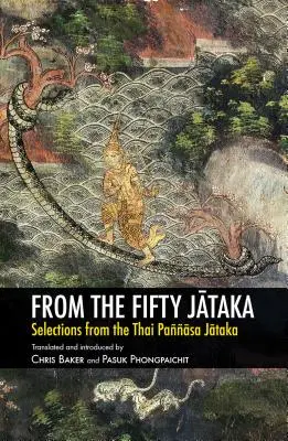 Z pięćdziesięciu Jātaka: Wybór z tajskiej Paāsa Jātaka - From the Fifty Jātaka: Selections from the Thai Paāsa Jātaka