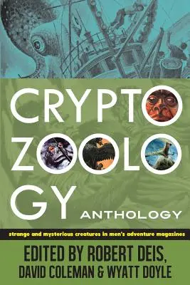 Antologia kryptozoologii: Dziwne i tajemnicze stworzenia w męskich magazynach przygodowych - Cryptozoology Anthology: Strange and Mysterious Creatures in Men's Adventure Magazines