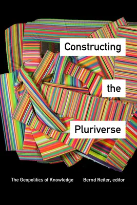 Konstruowanie wieloświata: Geopolityka wiedzy - Constructing the Pluriverse: The Geopolitics of Knowledge