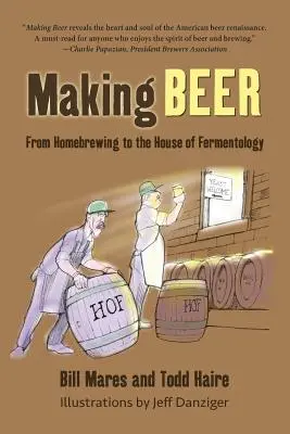 Produkcja piwa: Od piwa domowego do domu fermentologii - Making Beer: From Homebrew to the House of Fermentology